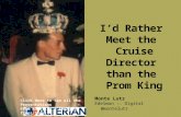 Id Rather Meet the Cruise Director than the Prom King