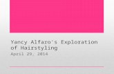 Yancy alfaro's exploration of hairstyling