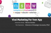 Viral Marketing for Your Mobile App (Malaysia Social Media Week 2015)