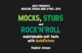 Mocks, Stubs and Rock'n'roll: maintainable unit tests with AutoFixture