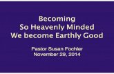 Heavenly Minded - Earthly Good 11-29-2014 Susan Fochler