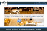 8 Ways To Cut Costs Using Vendor Managed Inventory