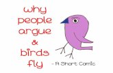 Why People Argue and Birds Fly