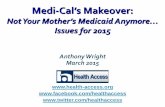 Medi-Cal's Makeover: Not Your Mother's Medicaid Anymore... Issues for 2015