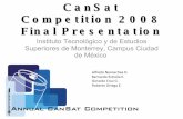 CanSat 2008: ITESM Mexico City Final Presentation