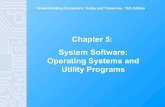 Understanding Computers: Today and Tomorrow, 13th Edition Chapter 5 - System Software: Operating Systems and Utility Programs