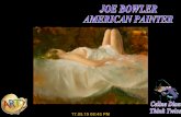 JOE BOWLER  - 1928- AMERICAN PAINTER –A C.-