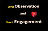 Observation and engagement