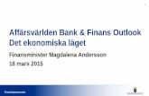 Magadalena Andersson Presentation av ekonomiska läget 2015-03-18 Affärsvärlden Bank och Finans Outlook