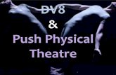 Dv8 and push physical theatre drama final