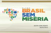 Brasil sem Miséria - Sexta com debate