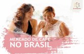 (Coffee & Dinner 2015 - Cecafé) Painel Brasil: Oferta Brasileira / Tendências - Tendências de Mercado e Consumo Interno