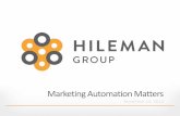 Marketing Automation Matters - Hileman Group Lunch & Learn Series