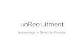 Will Bentinck. "unRecruitment - Innovating the Selection Process". Presented at Hiring Unicorns - Tech Talent Summit