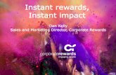 Instant rewards, instant impact