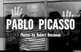 Pablo  Picasso, Photos by Robert Doisneau