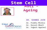 Stem Cell Therapy for Anti – Ageing ,DR. SHARDA JAIN, Dr. Prabhu Mishra , Dr. Rajesh Dhall  , Dr. Yogesh Agarwal