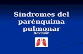 Síndromes del parénquima pulmonar (1)