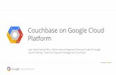Google Cloud and Couchbase Server: Zero to Millions of Operations in No Time: Couchbase Connect 2015
