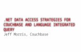 .NET Data Access Strategies for Couchbase and Language Integrated Query: Couchbase Connect 2015