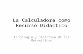 La calculadora como recurso didáctico