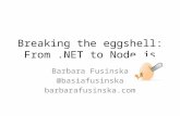 Breaking the eggshell: From .NET to Node.js