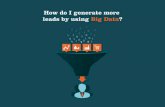 How do i generate more leads using big data