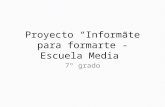 Proyecto "Informate para formarte" Escuela Media - 7º grado