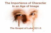Sermon Slide Deck: "The Importance of Character in an Age of Image" (Luke 12:1-3)