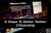 6 Steps to Better Twitter Citizenship