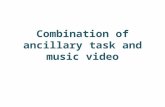 Combination of ancillary task and our music video