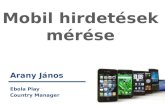 Mobil hirdetések - mérés, tervezés, optimalizálás - Evolution Hungary, 2015., Arany János