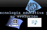 Tecnología educativa y su evolución