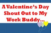 Happy Valentine's Day Work Buddy!