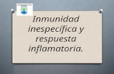 Inmunidad espesifica e inflamatoria