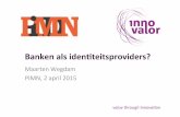 Banken als identiteitsproviders (BankID, eID Stelsel) - PIMN / ECP bijeenkomst 2 april 2015