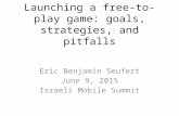 Launching a free-to-play game: goals, strategies and pitfalls - Eric Seufert, Rovio