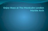 Enjoy stays at the montcalm london marble arch