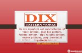 Gear Box Pattern, Pipe Fitting Pattern, Valve Pattern - Dix Pattern Works, Vadodara, Gujarat