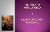 El relato mitolgico y la explicacin racional (filo)