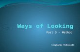Ways of looking - Part 3 - Method