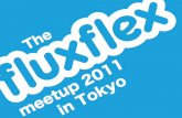 Fluxflex meetup 2011 in Tokyo