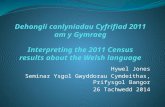 Dehongli canlyniadau Cyfrifiad 2011 am y Gymraeg Interpreting the results of the 2011 Census about the Welsh language