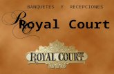 BANQUETES Y RECEPCIONES Royal court