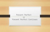 Present perfect vs present perfect continuos