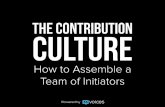 The Contribution Culture: How to Assemble a Team of Initiators