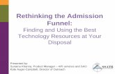 Rethinking the Admission Funnel Sunaina Khanna and Kate Auger-Campbell
