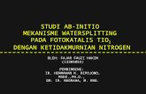Presentasi Tugas Akhir - Studi Ab-Initio Mekanisme Water Splitting pada Fotokatalis TiO2 dengan Ketidakmurnian Nitrogen