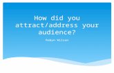 How did you attract address audience