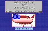 Independência dos Estados Unidos e a conquista do Oeste Americano   -   Professor Menezes